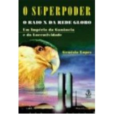 SUPERPODER  - O RAIO X DA REDE GLOBO - 1