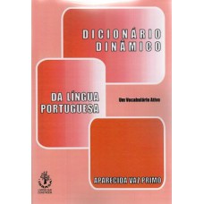 DICIONARIO DINAMICO DA LINGUA PORTUGUESA - UM VOCABULARIO ATIVO - 1