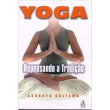 YOGA - REPENSANDO A TRADICAO - 1