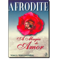 AFRODITE - A MAGIA DO AMOR - 1