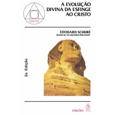 EVOLUÇÃO DIVINA DA ESFINGE AO CRISTO