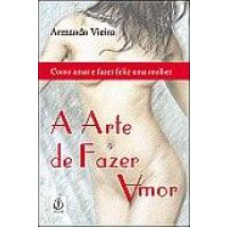 ARTE DE FAZER AMOR - COMO AMAR E FAZER FELIZ UMA MULHER - 1