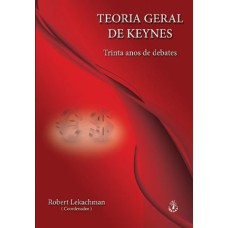 TEORIA GERAL DE KEYNES - TRINTA ANOS DE DEBATES - 1