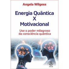 ENERGIA QUANTICA X MOTIVACIONAL