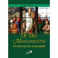 Os dez mandamentos: ferramenta da comunidade