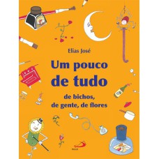 UM POUCO DE TUDO - DE BICHOS DE GENTE DE FLORES - 10