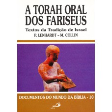 TORAH ORAL DOS FARISEUS, A - TEXTOS DA TRADICAO DE ... - 1