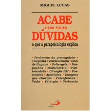 ACABE COM SUAS DÚVIDAS - O QUE A PARAPSICOLOGIA EXPLICA