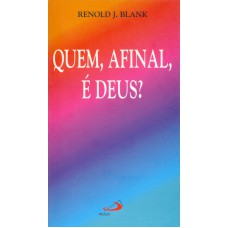 QUEM AFINAL E DEUS