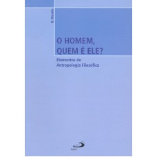 HOMEM QUEM E ELE ELEMENTOS DE ANTROPOLOGIA FILOSOFICA