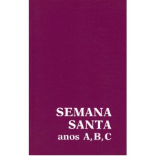 SEMANA SANTA ANOS A, B, C