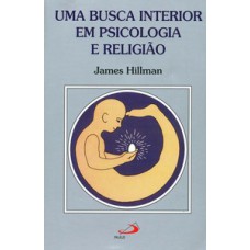 Uma busca interior em psicologia e religião