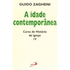 A idade contemporânea: curso de história da igreja