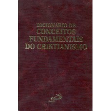 DICIONARIO DE CONCEITOS FUNDAMENTAIS DO CRISTIANISMO. - 1