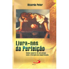 LIVRA-NOS DA PERFEICAO - 2