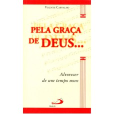 PELA GRAÇA DE DEUS...