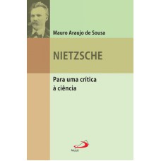 NIETZSCHE - PARA UMA CRÍTICA À CIÊNCIA