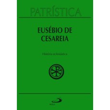 Patrística - História Eclesiástica - Vol. 15