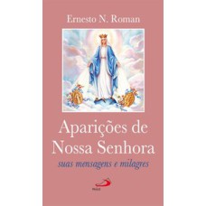 Aparições de Nossa Senhora: suas mensagens e milagres