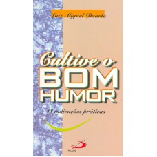 CULTIVE O BOM HUMOR - 18 INDICAÇÕES PRÁTICAS