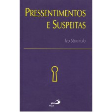 PRESSENTIMENTOS E SUSPEITAS