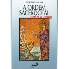 ORDEM SACERDOTAL PARA O POVO, A