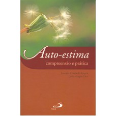 AUTO-ESTIMA - COMPREENSAO E PRATICA - 1