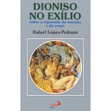 Dioniso no exílio: sobre a representação da emoção e do corpo