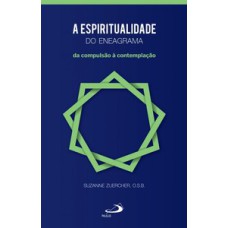 A espiritualidade do eneagrama: da compulsão à contemplação