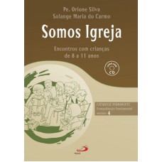 SOMOS IGREJA - ENCONTRO COM CRIANÇAS DE 8 A 11 ANOS (LIVRO + CD)