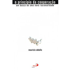 PRINCIPIO DA COOPERACAO, O - EM BUSCA DE UMA NOVA...