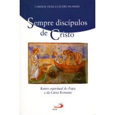 SEMPRE DISCÍPULOS DE CRISTO - RETIRO ESPIRITUAL DO PAPA E DA CÚRIA ROMANA