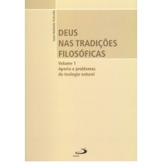 DEUS NAS TRADICOES FILOSOFICAS - VOL. 01