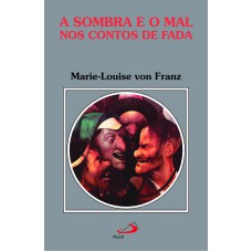 SOMBRA E O MAL NOS CONTOS DE FADA, A - 3