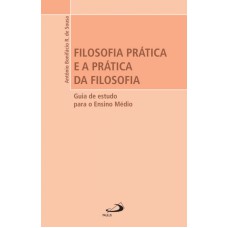 FILOSOFIA PRÁTICA E A PRÁTICA DA FILOSOFIA