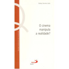 CINEMA MANIPULA A REALIDADE?, O