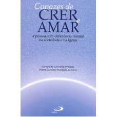 CAPAZES DE CRER E AMAR