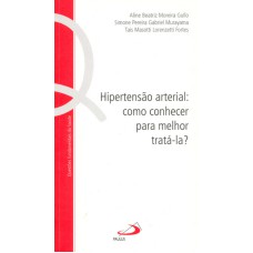 HIPERTENSAO ARTERIAL - COMO CONHECER PARA MELHOR TRATA-LA? - 1