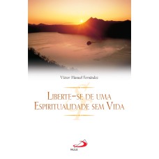 LIBERTE-SE DE UMA ESPIRITUALIDADE SEM VIDA - 1