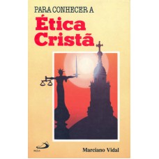 PARA CONHECER A ETICA CRISTA - 2