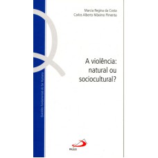 VIOLENCIA, A: NATURAL OU SOCIOCULTURAL? - 1