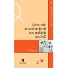 DEMOCRACIA E SAÚDE NO BRASIL: UMA REALIDADE POSSÍVEL?