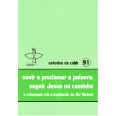 OUVIR E PROCLAMAR A PALAVRA: SEGUIR JESUS NO CAMINHO