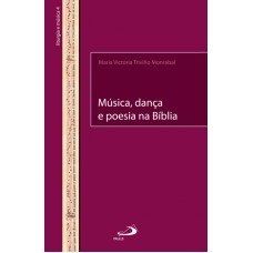 MUSICA, DANCA E POESIA NA BIBLIA - 1