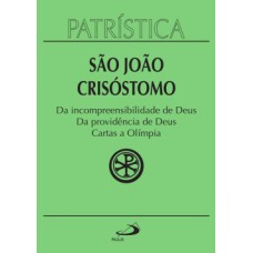 Da incompreensibilidade de Deus, da providência de Deus, cartas a Olímpia