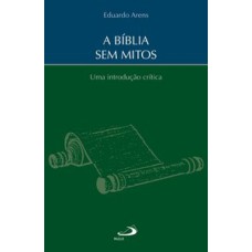 A Bíblia sem mitos: uma introdução crítica