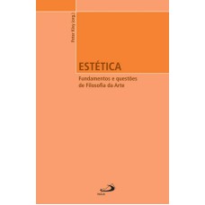 ESTETICA - FUNDAMENTOS E QUESTOES DE FILOSOFIA DA ARTE - 1