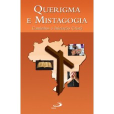 Querigma e mistagogia: caminhos à iniciação cristã