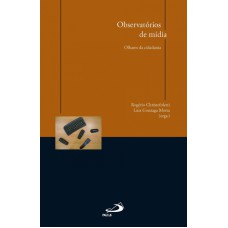 OBSERVATORIOS DE MIDIA: OLHARES DA CIDADANIA - 1