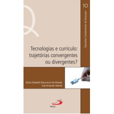 TECNOLOGIAS E CURRICULO - TRAJETORIAS CONVERGENTES OU DIVERGENTES? - COL. Q - 1ª